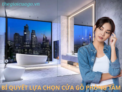 Bí quyết lựa chọn cửa gỗ phòng tắm cho ngôi nhà của bạn