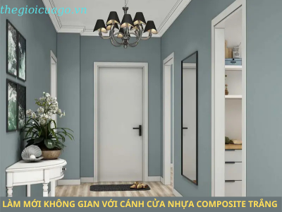 Làm mới không gian chỉ với một cánh cửa nhựa composite trắng!