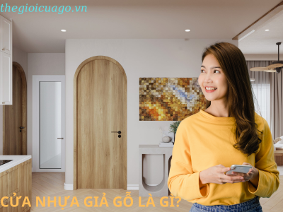 Thế nào là cửa nhựa giả gỗ? Các loại cửa nhựa giả gỗ thông dụng