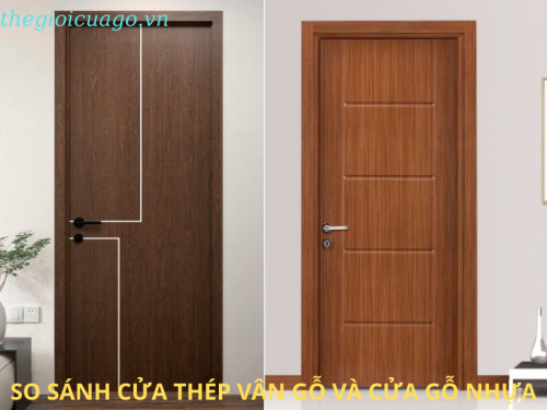 Nên Chọn Cửa Thép Vân Gỗ Hay Cửa Gỗ Nhựa? So Sánh Chi Tiết Từ A-Z